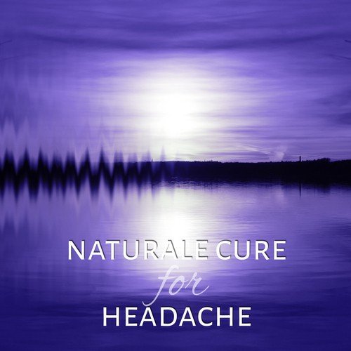 Naturale Cure for Headache - Relaxation Exercises, Massage, Serenity, Healing Power, Sleep Music, Fall Asleep