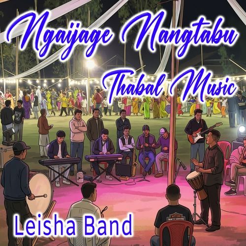 Ngaijage Nangtabu | Thabal Music | Leisha Band