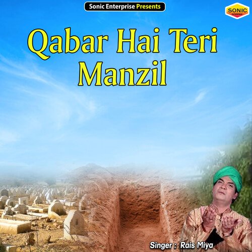 Qabar Hai Teri Manzil (Islamic)