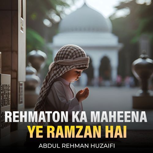 Rehmaton Ka Maheena Ye Ramzan Hai