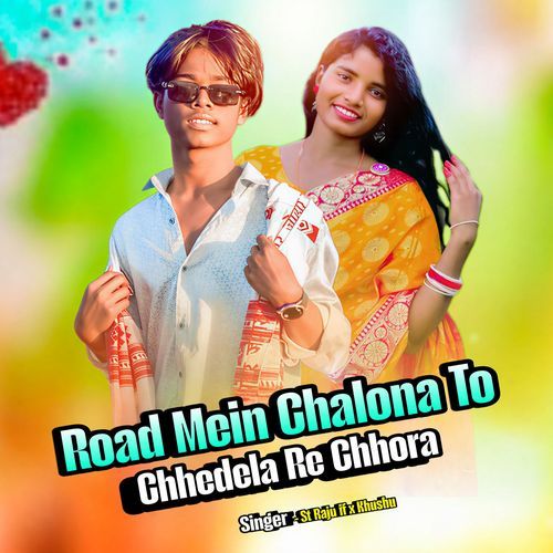 Road Mein Chalona To Chhedela Re Chhora (Orginal)