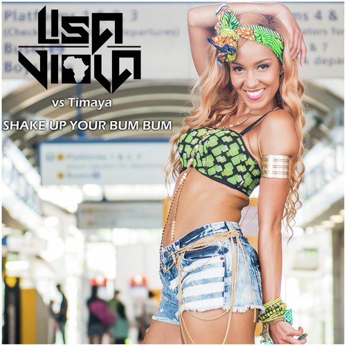 Shake up Your Bum Bum (Lisa Viola vs. Timaya) (Lisa Viola Remix)