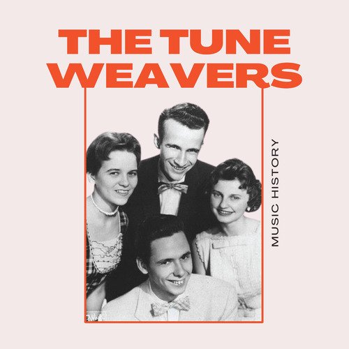 The Tune Weavers - Music History_poster_image