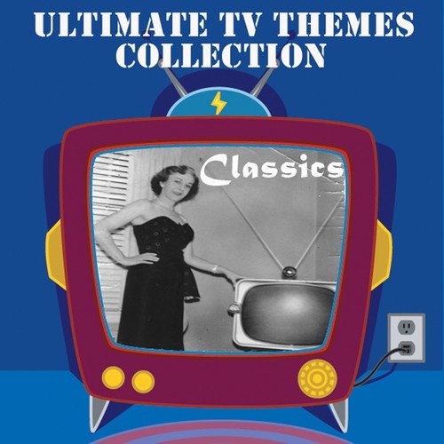 The Ultimate TV Themes Colllection: Classics