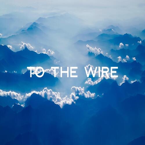 To the Wire ( Remix)