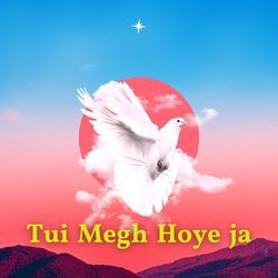 Tui Megh Hoye Ja-IBwHSTtbZls