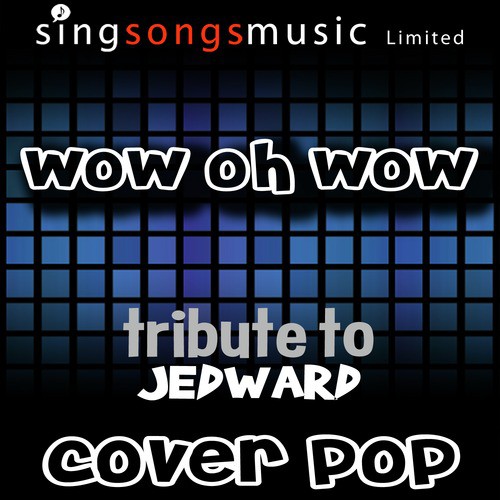 Wow Oh Wow (Tribute) [Cover Version]