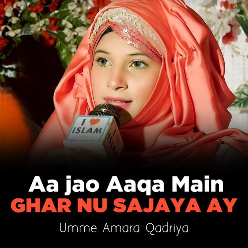 Aa Jao Aaqa Main Ghar Nu Sajaya Ay