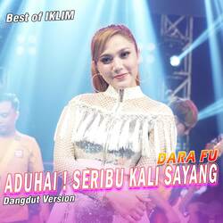 Aduhai Seribu Kali Sayang (Dangdut)-HA4KXj16f2A