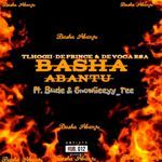 Basha Abantu (feat. Bude Rsa &amp; Snowiieeyy_Tee)