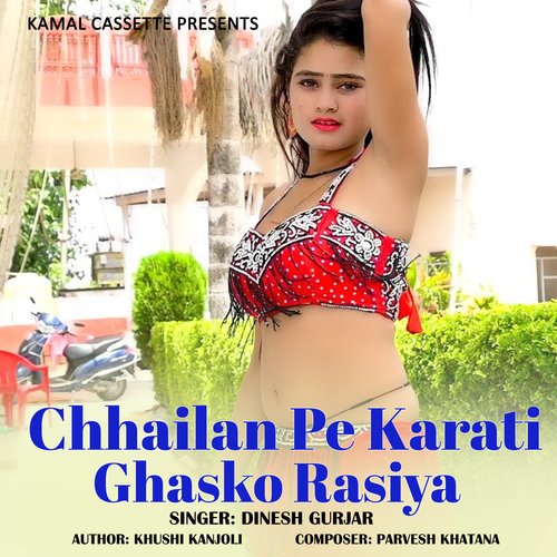 Chhailan Pe Karati Ghasko Rasiya