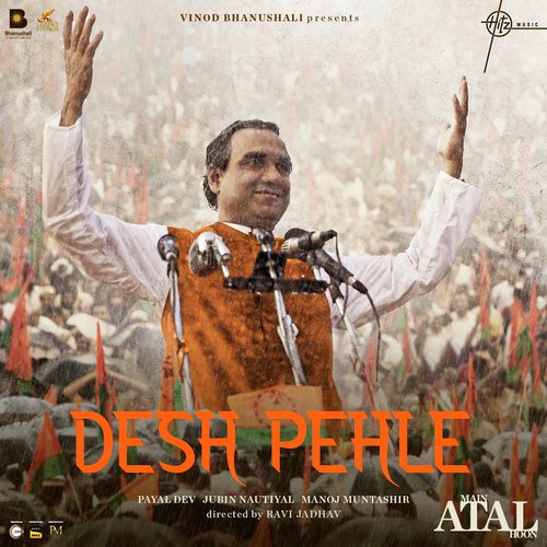 Desh Pehle (From "Main Atal Hoon")