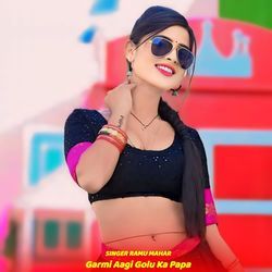 Garmi Aagi Golu Ka Papa-CRwuCD8dAmE