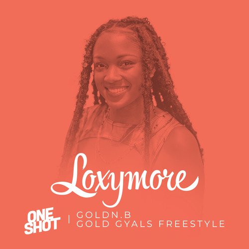 Gold Gyals Freestyle - Loxymore One Shot