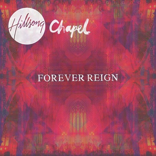 Hillsong Chapel: Forever Reign (Chapel)
