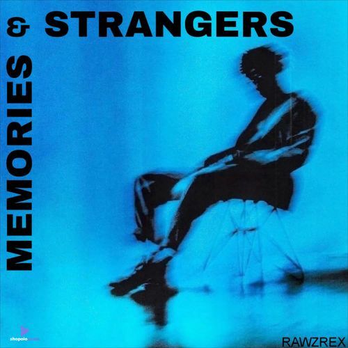 Memories and Strangers