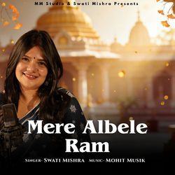 Mere Albele Ram by Swati Mishra