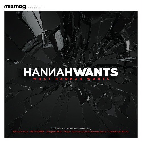 Mixmag Presents: What Hannah Wants