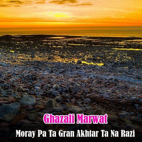 Moray Pa Ta Gran Akhtar Ta Na Razi