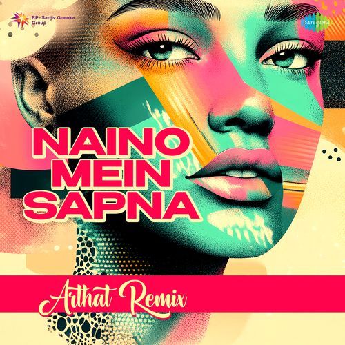 Naino Mein Sapna - Arthat Remix