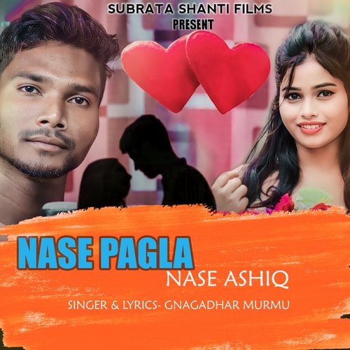 NASE PAGLA NASE ASHIQ (SANTALI)