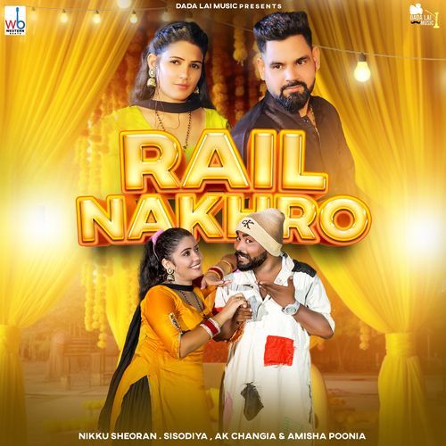 Rail Nakhro (feat. AK Changiap & Amisha Poonia)_poster_image