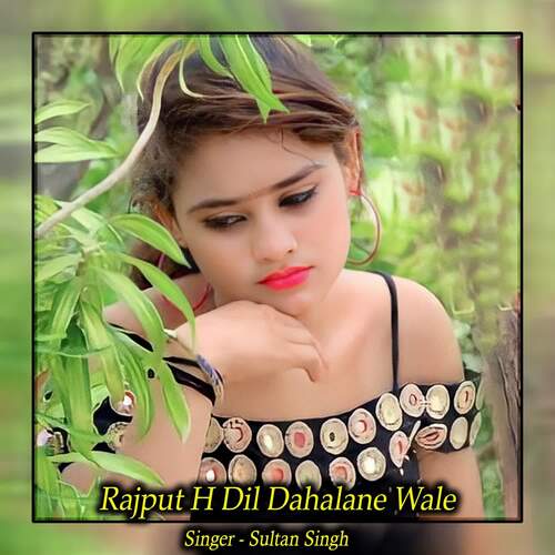 Rajput H Dil Dahalane Wale