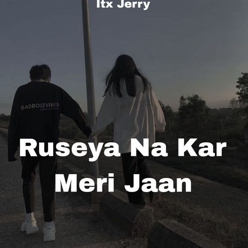 Ruseya Na Kar Meri Jaan