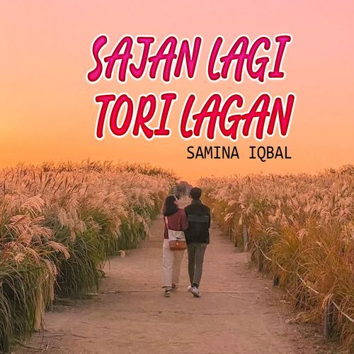 Sajan Lagi Tori Lagan