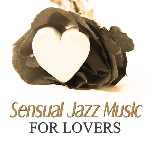 Sensual Jazz Music for Lovers – Sensual Piano Jazz, Erotic Jazz, Love Music, Smooth Jazz, Instrumental Tones for Lovers, Evening Time With Candle