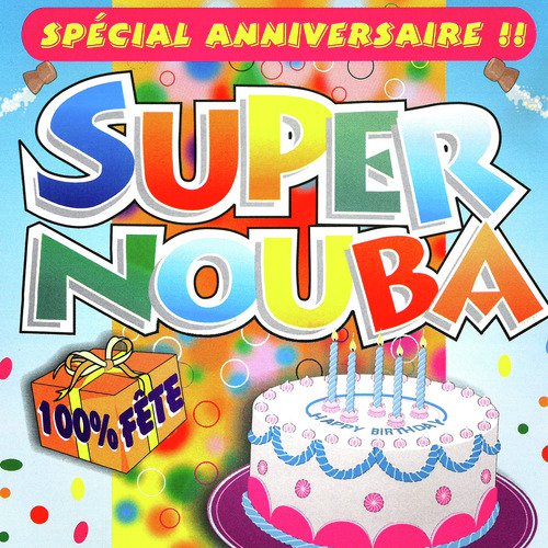 Super Nouba: Spécial anniversaire (100% fête)