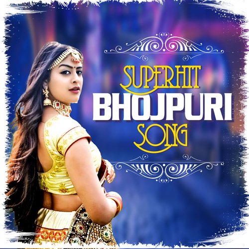 Superhit Bhojpuri Song