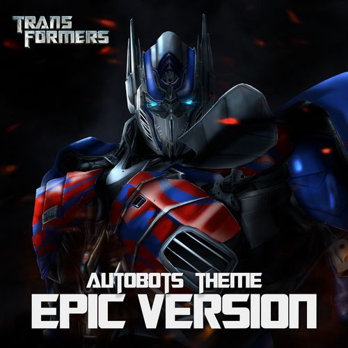 Transformers : Autobots Theme (EPIC VERSION)