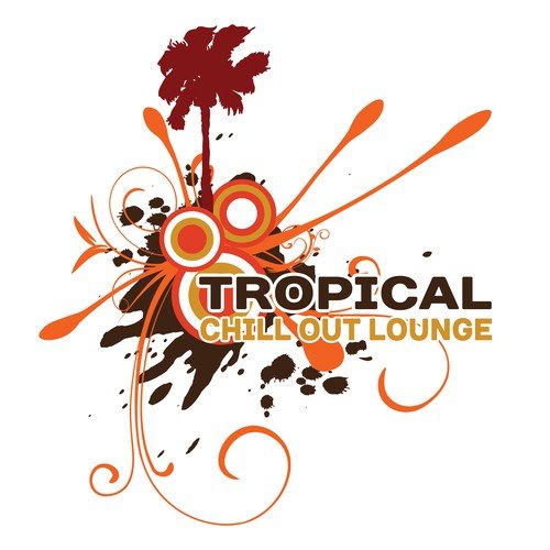 Tropical Chill Out Lounge – Easy Listening, Stress Relief, Peaceful Tropical Vibes, Island Relaxation