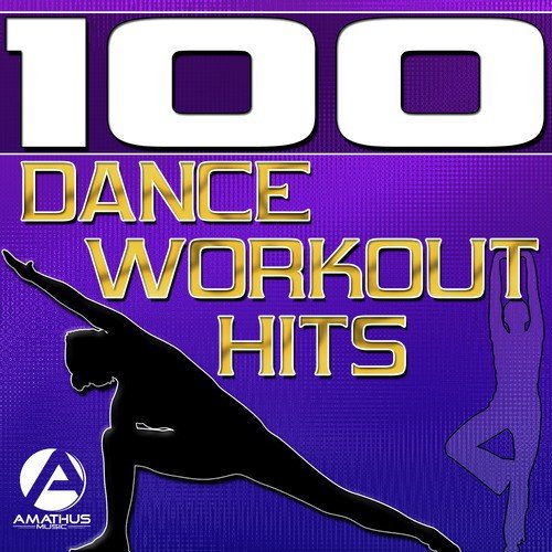 100 Dance Workout Hits - Techno, Electro, House, Trance Exercise & Aerobics Music