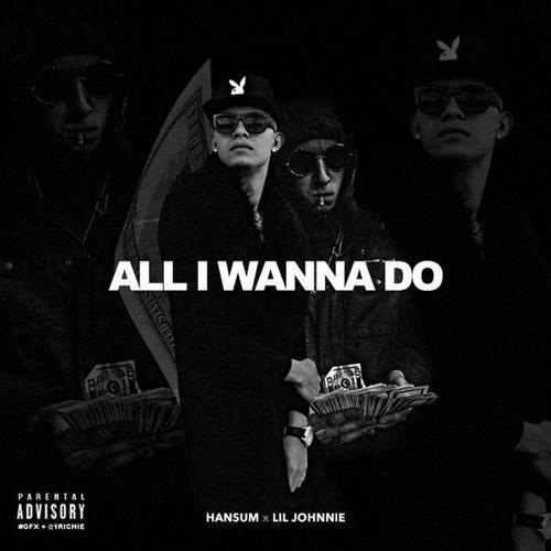 All I Wanna Do (feat. Lil Johnnie)