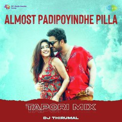 Almost Padipoyindhe Pilla - Tapori Mix-FgU6QCEIfmQ