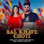 Bal Khave Choti