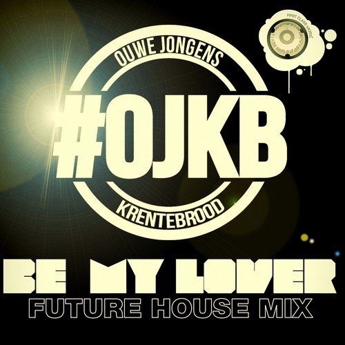 Be My Lover (Ouwe Jongens Krentebrood Future House Mix)