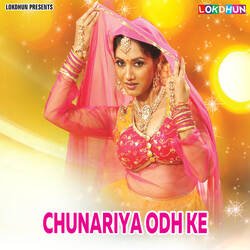Chunariya Odh Ke