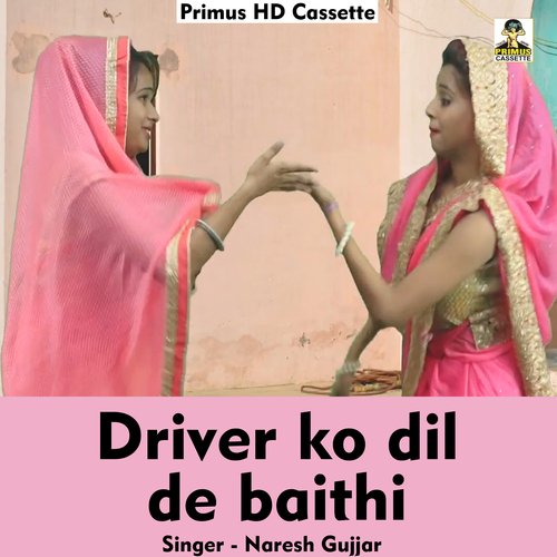 Driver ko dil de baithi