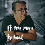 Ek tere jaane ke baad