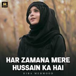 Har Zamana Mere Hussain ka Hai-GFgRCR5zXEM