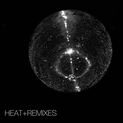 Heat + Remixes