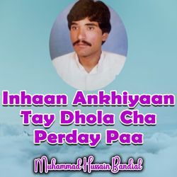 Inhaan Ankhiyaan Tay Dhola Cha Perday Paa-CDo5WCJKDwM