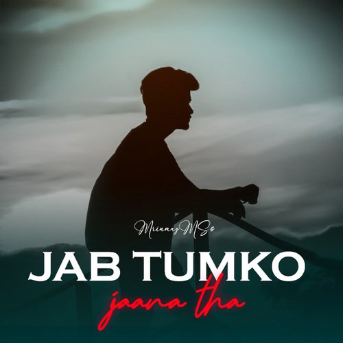 Jab Tumko Jaana Tha