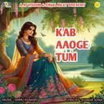 Kab Aaoge Tum