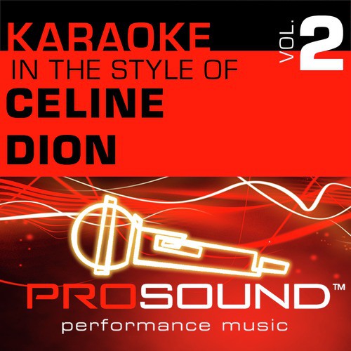 Karaoke - In the Style of Celine Dion, Vol. 2 (Professional Performance Tracks)