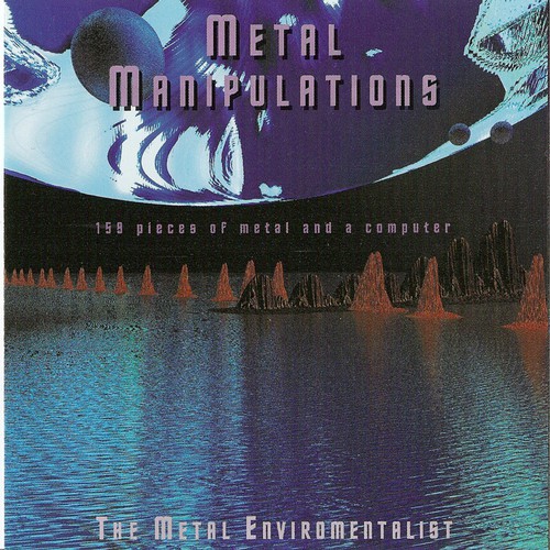 Metal Manipulations I