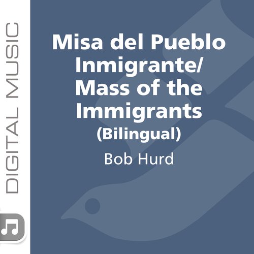 Misa Del Pueblo Inmigrante/Mass of the Immigrants (Bilingual)